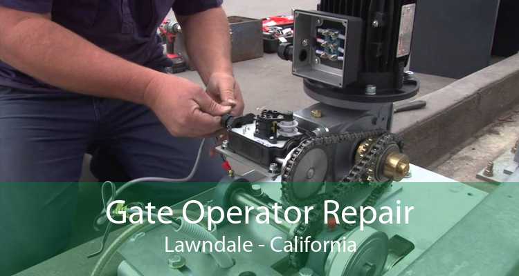 Gate Operator Repair Lawndale - California